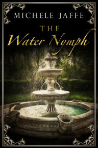 Title: The Water Nymph, Author: Michele Jaffe