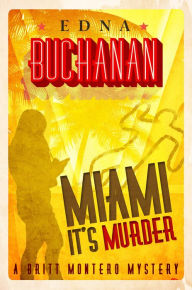 Title: Miami It's Murder, Author: Edna Buchanan