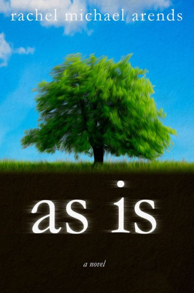 As Is: A Novel