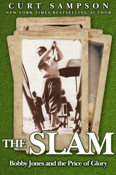 The Slam: Bobby Jones and the Price of Glory