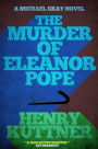 The Murder of Eleanor Pope: A Michael Gray Novel