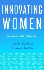 Title: Innovating Women: The Changing Face of Technology, Author: Vivek Wadhwa