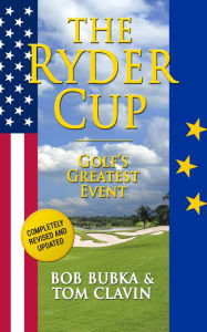 Title: The Ryder Cup: Golf's Greatest Event, Author: Tom Clavin