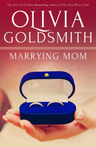 Title: Marrying Mom, Author: Olivia Goldsmith