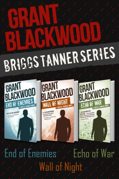 Briggs Tanner Series: End of Enemies, Wall of Night, and Echo of War