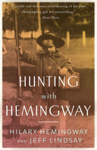 Title: Hunting with Hemingway, Author: Hilary Hemingway