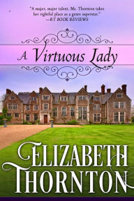 Title: A Virtuous Lady, Author: Elizabeth Thornton