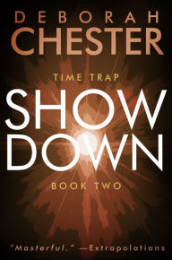 Title: Showdown: The Time Trap Series - Book Two, Author: Deborah Chester