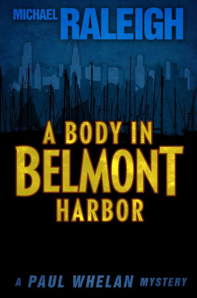 A Body in Belmont Harbor (Paul Whelan Series #2)