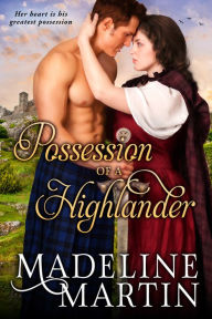 Title: Possession of a Highlander, Author: Madeline Martin