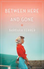 Between Here and Gone