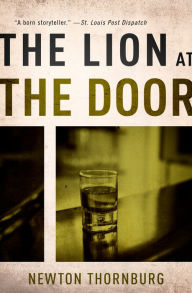 Title: The Lion at the Door, Author: Newton Thornburg