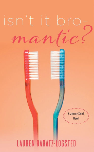 Isn't It Bro-Mantic?: A Johnny Smith Novel
