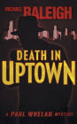 Death in Uptown (Paul Whelan Series #1)