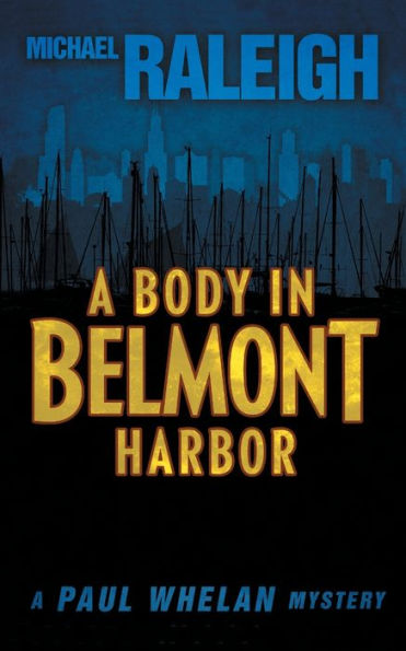 A Body in Belmont Harbor (Paul Whelan Series #2)