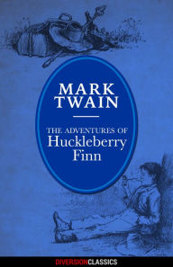 Title: The Adventures of Huckleberry Finn (Diversion Illustrated Classics), Author: Mark Twain