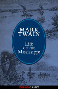 Title: Life on the Mississippi (Diversion Illustrated Classics), Author: Mark Twain