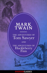 Title: The Adventures of Tom Sawyer and Huckleberry Finn (Omnibus Edition) (Diversion Illustrated Classics), Author: Mark Twain