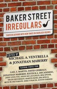 Title: Baker Street Irregulars: Thirteen Authors With New Takes on Sherlock Holmes, Author: Mike Strauss