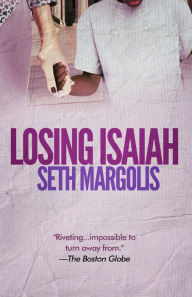 Title: Losing Isaiah, Author: Seth Margolis