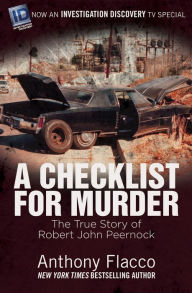 Title: A Checklist for Murder: The True Story of Robert John Peernock, Author: Anthony Flacco