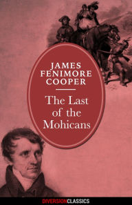 Title: The Last of the Mohicans (Diversion Classics), Author: James Fenimore Cooper