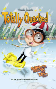 Title: Uncle John's Totally Quacked Bathroom Reader For Kids Only!, Author: Bathroom Readers' Institute