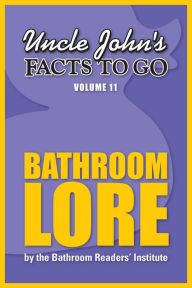 Title: Uncle John's Facts to Go Bathroom Lore, Author: Bathroom Readers' Institute