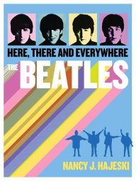 Title: Beatles: Here, There, and Everywhere, Author: Nancy J. Hajeski