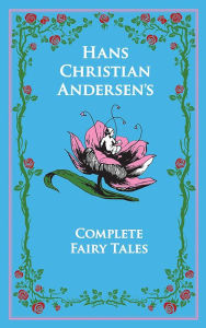 Title: Hans Christian Andersen's Complete Fairy Tales, Author: Hans Christian Andersen