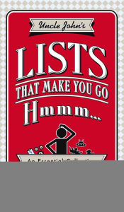 Title: Uncle John's Lists that Make You Go Hmmm . . ., Author: Bathroom Readers' Institute