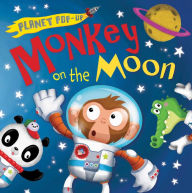 Title: Planet Pop-Up: Monkey on the Moon, Author: Jonathan Litton