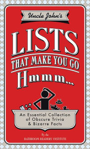 Title: Uncle John's Lists that Make You Go Hmmm . . ., Author: Bathroom Readers' Institute