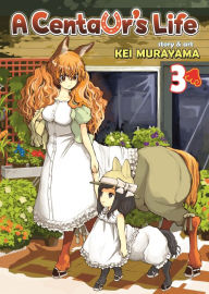 Title: A Centaur's Life Vol. 3, Author: Kei Murayama