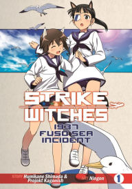 Title: Strike Witches: 1937 Fuso Sea Incident Vol 1, Author: Humikane Shimada
