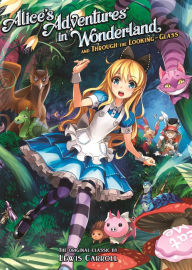 Title: Alice's Adventures in Wonderland and Through the Looking Glass (Illustrated Nove l), Author: Lewis Carroll