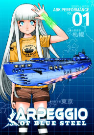 Title: Arpeggio of Blue Steel, vol. 1, Author: Ark Performance