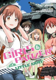 Title: Girls and Panzer: Little Army (Volume 1), Author: Girls Und Panzer Projekt