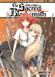 Title: The Sacred Blacksmith Vol. 8, Author: Isao Miura