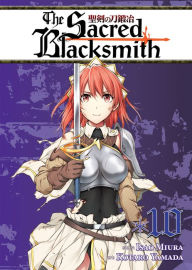 Title: The Sacred Blacksmith Vol. 10, Author: Isao Miura