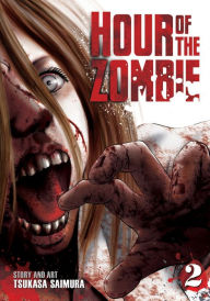 Title: Hour of the Zombie Vol. 2, Author: Tsukasa Saimura