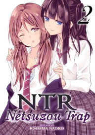Title: NTR - Netsuzou Trap Vol. 2, Author: Kodama Naoko