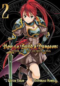 Title: How to Build a Dungeon: Book of the Demon King Vol. 2, Author: Yakan Warau
