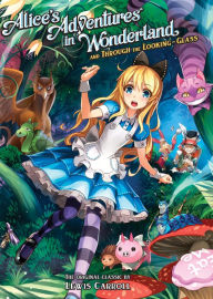 Title: Alice's Adventures in Wonderland and Through the Looking Glass, Author: Bambi Eloriaga