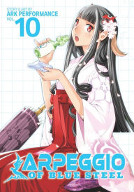 Title: Arpeggio of Blue Steel Vol. 10, Author: Ark Performance