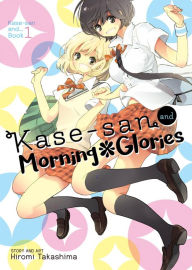 Title: Kase-san and Morning Glories (Kase-san and... Book 1), Author: Hiromi Takashima
