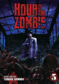 Title: Hour of the Zombie Vol. 5, Author: Tsukasa Saimura