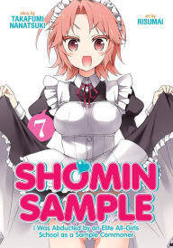 Title: Shomin Sample: I Was Abducted by an Elite All-Girls School as a Sample Commoner Vol. 7, Author: Nanatsuki Takafumi