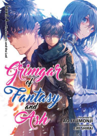 Title: Grimgar of Fantasy and Ash (Light Novel) Vol. 4: The Leaders and the Led, Author: Ao Jyumonji