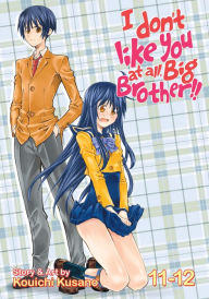 Title: I Don't Like You At All, Big Brother!! Vol. 11-12, Author: Kusano Kouichi